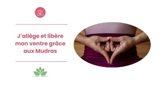 J’allège et libère mon ventre grâce aux Mudras